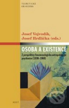 Osoba a existence - Josef Vojvodík, Josef Hrdlička, Host, 2009