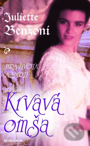 Kniha: Krvavá omša (Juliette Benzoni). Remedium, 2002 Kniha: Krvavá omša (Juliette Benzoni). Remedium, 2002