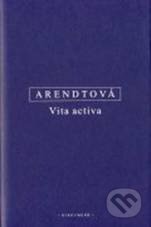 Kniha: Vita activa (Hannah Arendt). OIKOYMENH, 2009 Kniha: Vita activa (Hannah Arendt). OIKOYMENH, 2009