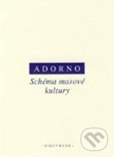 Kniha: Schéma masové kultury (Theodor W. Adorno). OIKOYMENH, 2009 Kniha: Schéma masové kultury (Theodor W. Adorno). OIKOYMENH, 2009
