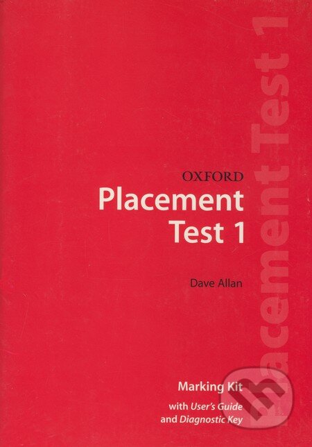 Kniha: Oxford Placement Test 1 (Dave Allan). Oxford University Press Kniha: Oxford Placement Test 1 (Dave Allan). Oxford University Press