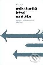 Kniha: Nejkrásnější bývají na útěku (Pavel Šrut). Paseka, 2009 Kniha: Nejkrásnější bývají na útěku (Pavel Šrut). Paseka, 2009