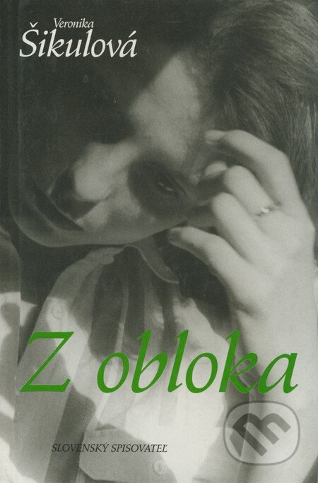 Kniha: Z obloka (Veronika Šikulová). Slovenský spisovateľ, 1999 Kniha: Z obloka (Veronika Šikulová). Slovenský spisovateľ, 1999