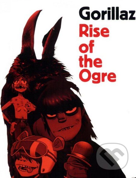 Kniha: Rise of the Ogre (Gorillaz). Riverhead, 2006 Kniha: Rise of the Ogre (Gorillaz). Riverhead, 2006
