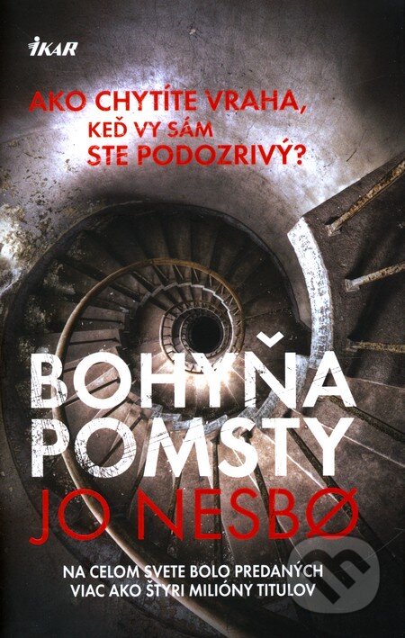 Kniha: Bohyňa pomsty (Jo Nesbo). Ikar, 2010 Kniha: Bohyňa pomsty (Jo Nesbo). Ikar, 2010