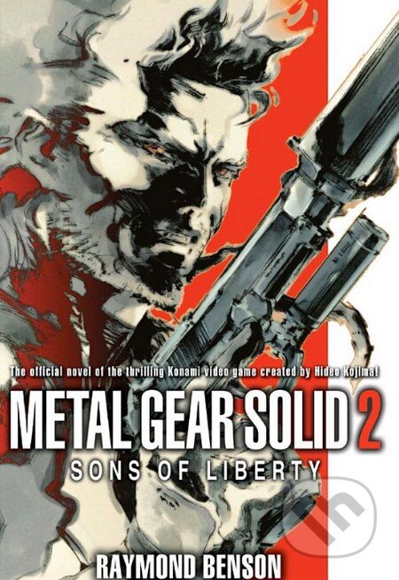 Kniha: Metal Gear Solid 2: The Novel: Sons of Liberty (Raymond Benson). Del Rey, 2009 Kniha: Metal Gear Solid 2: The Novel: Sons of Liberty (Raymond Benson). Del Rey, 2009