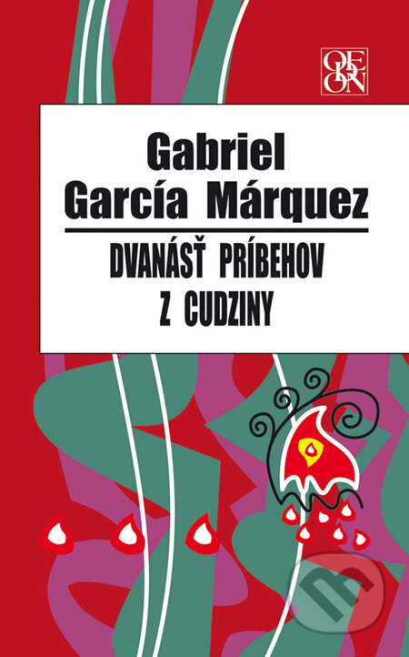 Kniha: Dvanásť príbehov z cudziny (Gabriel García Márquez). Ikar, 2010 Kniha: Dvanásť príbehov z cudziny (Gabriel García Márquez). Ikar, 2010