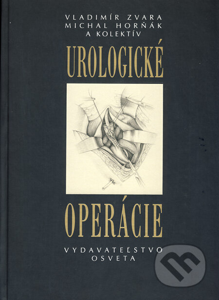 Kniha: Urologické operácie (Michal Horňák, Vladimír Zvara a kolektiv). Osveta, 2009 Kniha: Urologické operácie (Michal Horňák, Vladimír Zvara a kolektiv). Osveta, 2009