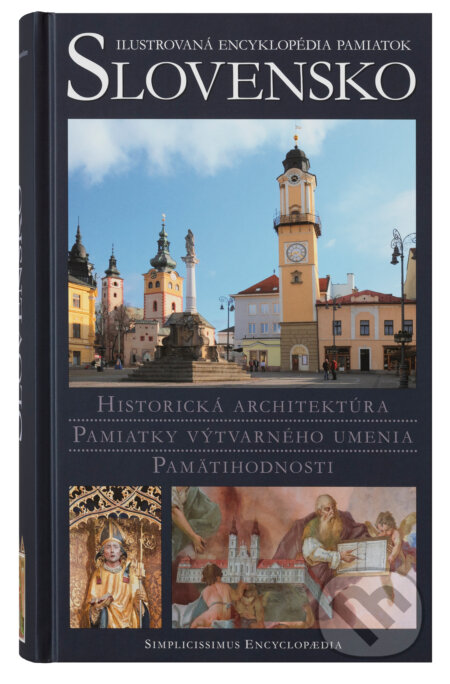 Kniha: Slovensko - Ilustrovaná encyklopédia pamiatok (Peter Kresánek). Simplicissimus, 2021 Kniha: Slovensko - Ilustrovaná encyklopédia pamiatok (Peter Kresánek). Simplicissimus, 2021