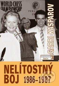 Kniha: Nelítostný boj 1986 - 1987 (Garri Kasparov). ŠACHinfo, 2009 Kniha: Nelítostný boj 1986 - 1987 (Garri Kasparov). ŠACHinfo, 2009