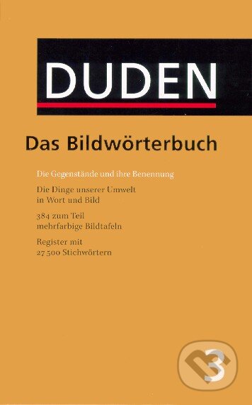 Kniha: Duden: Das Bildwörterbuch der deutschen Sprache 3 (Duden). Duden, 2000 Kniha: Duden: Das Bildwörterbuch der deutschen Sprache 3 (Duden). Duden, 2000