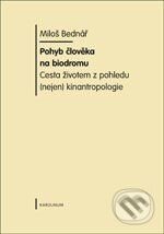 Kniha: Pohyb člověka na biodromu (Miloš Bednář). Karolinum, 2009 Kniha: Pohyb člověka na biodromu (Miloš Bednář). Karolinum, 2009
