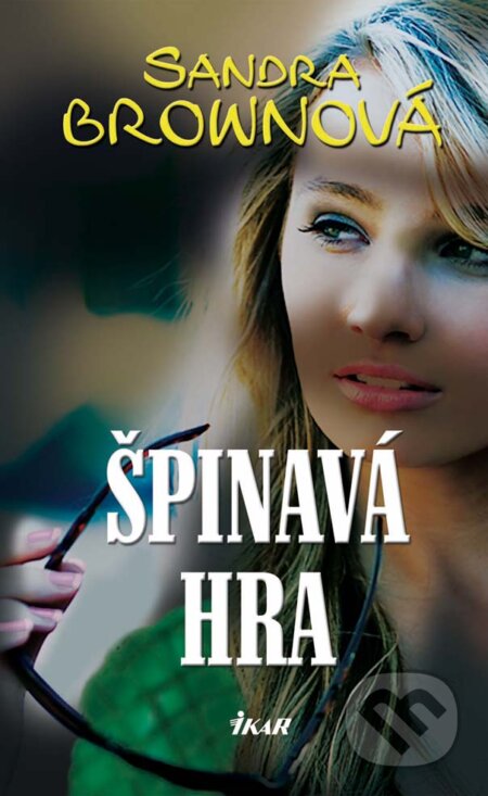 Kniha: Špinavá hra (Sandra Brown). Ikar, 2010 Kniha: Špinavá hra (Sandra Brown). Ikar, 2010