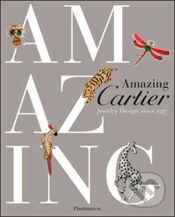 Kniha: Amazing Cartier (Nadine Coleon). Flammarion, 2009 Kniha: Amazing Cartier (Nadine Coleon). Flammarion, 2009
