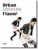 Kniha: Urban Fashion Flavor (Monsa). Monsa, 2009 Kniha: Urban Fashion Flavor (Monsa). Monsa, 2009
