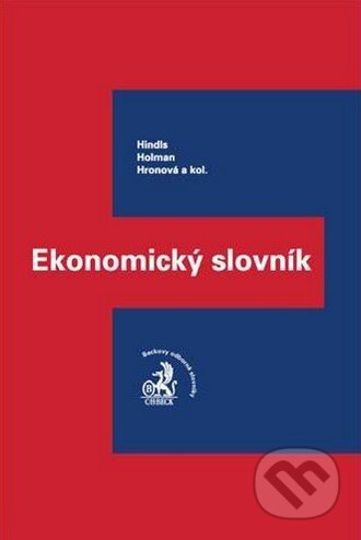 Kniha: Ekonomický slovník (Richard Hindls, Robert Holman a Stanislava Hronová). C. H. Beck, 2003 Kniha: Ekonomický slovník (Richard Hindls, Robert Holman a Stanislava Hronová). C. H. Beck, 2003