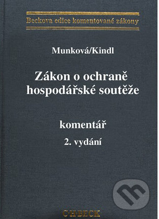 Kniha: Zákon o ochraně hospodářské soutěže. Komentář (Jindřiška Munková a Jiří Kindl). C. H. Beck, 2009 Kniha: Zákon o ochraně hospodářské soutěže. Komentář (Jindřiška Munková a Jiří Kindl). C. H. Beck, 2009