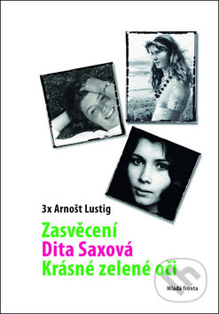 Kniha: 3x Arnošt Lustig (Arnošt Lustig). Mladá fronta, 2009 Kniha: 3x Arnošt Lustig (Arnošt Lustig). Mladá fronta, 2009