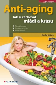 Kniha: Anti-aging (Monika Golková). Grada Kniha: Anti-aging (Monika Golková). Grada