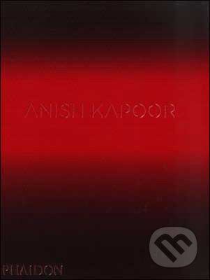 Kniha: Anish Kapoor (David Anfam). Phaidon, 2009 Kniha: Anish Kapoor (David Anfam). Phaidon, 2009