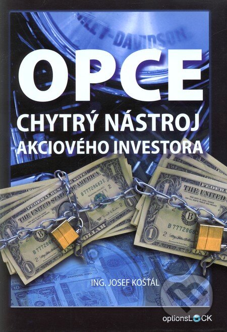 Kniha: OPCE – chytrý nástroj akciového investora (Josef Košťál). Optionslock, 2010 Kniha: OPCE – chytrý nástroj akciového investora (Josef Košťál). Optionslock, 2010