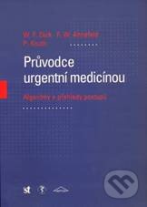 Kniha: Průvodce urgentní medicínou (W.F. Dick a kolektív). Sdělovací technika, 2002 Kniha: Průvodce urgentní medicínou (W.F. Dick a kolektív). Sdělovací technika, 2002