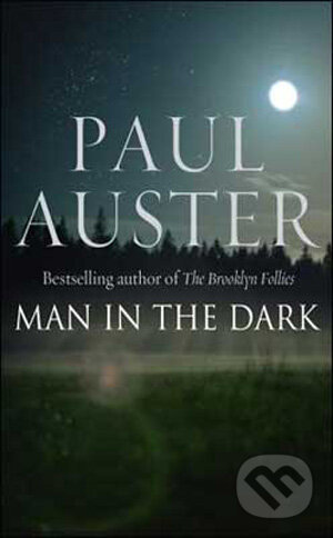 Man in the Dark - Paul Auster, Faber and Faber, 2008