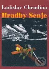 Kniha: Hradby Senje (Ladislav Chrudina). Sdělovací technika, 2006 Kniha: Hradby Senje (Ladislav Chrudina). Sdělovací technika, 2006