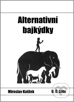 Kniha: Alternativní bajkýdky (Miroslav Kutílek). Věra Nosková, 2003 Kniha: Alternativní bajkýdky (Miroslav Kutílek). Věra Nosková, 2003