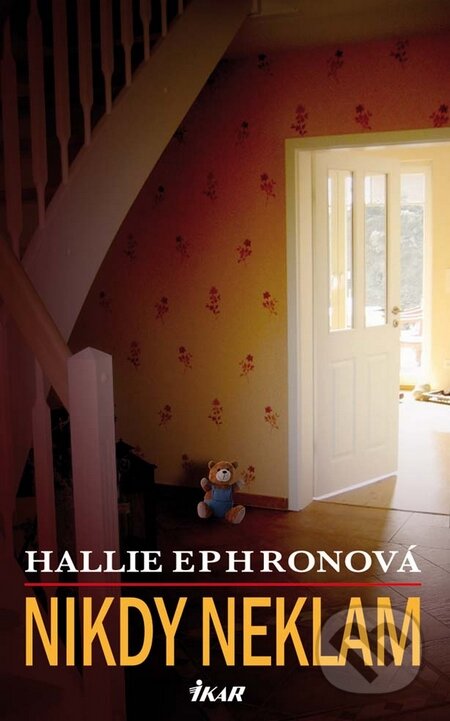 Kniha: Nikdy neklam (Hallie Ephronová). Ikar, 2010 Kniha: Nikdy neklam (Hallie Ephronová). Ikar, 2010