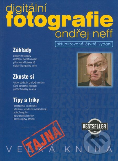 Tajná kniha digitální fotografie - Ondřej Neff, Computer Press, 2004