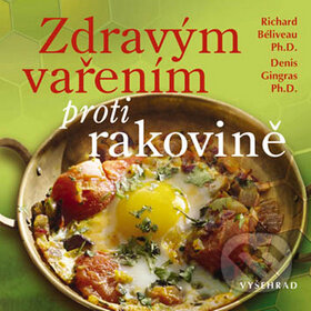 Kniha: Zdravým vařením proti rakovině (Denis Gingras a Richard Béliveau). Vyšehrad, 2009 Kniha: Zdravým vařením proti rakovině (Denis Gingras a Richard Béliveau). Vyšehrad, 2009
