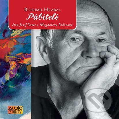 Audiokniha: Pábitelé (Bohumil Hrabal). Popron music, 2006 Audiokniha: Pábitelé (Bohumil Hrabal). Popron music, 2006