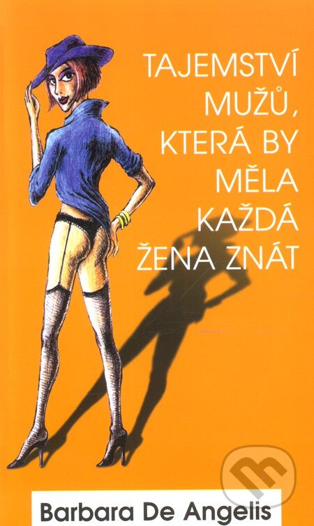 Kniha: Tajemství mužů, která by měla každá žena znát (Barbara De Angelis). Columbus, 2009 Kniha: Tajemství mužů, která by měla každá žena znát (Barbara De Angelis). Columbus, 2009