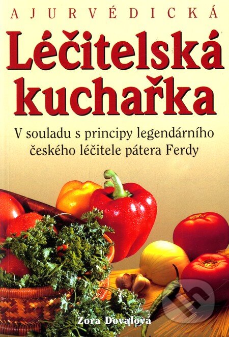 Kniha: Ajurvédická léčitelská kuchařka (Zora Dovalová). Eko-konzult, 2004 Kniha: Ajurvédická léčitelská kuchařka (Zora Dovalová). Eko-konzult, 2004