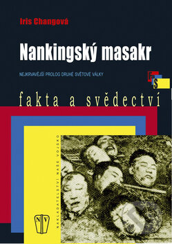Kniha: Nankingský masakr (Iris Changová). Naše vojsko CZ, 2009 Kniha: Nankingský masakr (Iris Changová). Naše vojsko CZ, 2009