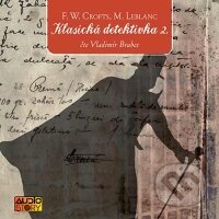 Audiokniha: Klasická detektivka 2. (F. W. Crofts a M. Leblanc). Popron music, 2009 Audiokniha: Klasická detektivka 2. (F. W. Crofts a M. Leblanc). Popron music, 2009