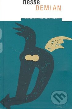 Kniha: Demian (Hermann Hesse). Argo, 2008 Kniha: Demian (Hermann Hesse). Argo, 2008