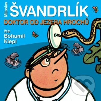 Audiokniha: Doktor od Jezera hrochů (Miloslav Švandrlík). Popron music, 2009 Audiokniha: Doktor od Jezera hrochů (Miloslav Švandrlík). Popron music, 2009