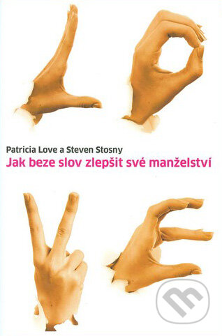 Jak beze slov zlepšit své manželství - Patricia Love, Steven Stosny, Návrat domů, 2010