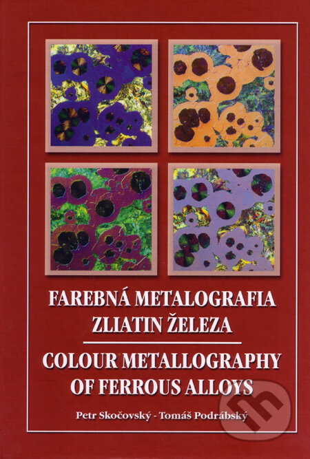 Kniha: Farebná metalografia zliatin železa (Petr Skočovský a Tomáš Podrábský). Žilinská univerzita, 2001 Kniha: Farebná metalografia zliatin železa (Petr Skočovský a Tomáš Podrábský). Žilinská univerzita, 2001