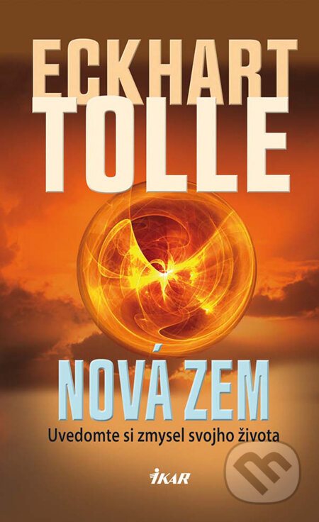 Kniha: Nová zem (Eckhart Tolle). Ikar, 2010 Kniha: Nová zem (Eckhart Tolle). Ikar, 2010