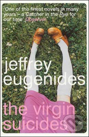 Kniha: The Virgin Suicides (Jeffrey Eugenides). Bloomsbury Kniha: The Virgin Suicides (Jeffrey Eugenides). Bloomsbury