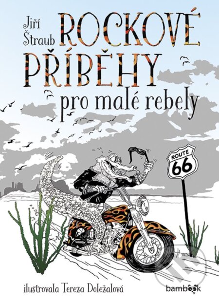 E-kniha: Rockové příběhy pro malé rebely (Jiří Štraub). Grada, 2020 E-kniha: Rockové příběhy pro malé rebely (Jiří Štraub). Grada, 2020