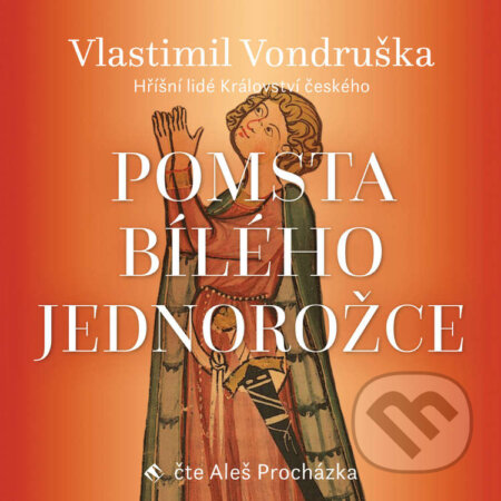 Audiokniha: Pomsta bílého jednorožce (Vlastimil Vondruška). Tympanum, 2020 Audiokniha: Pomsta bílého jednorožce (Vlastimil Vondruška). Tympanum, 2020
