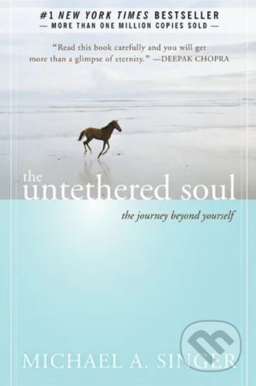 Kniha: The Untethered Soul (Michael A. Singer). New Harbinger Publications, 2007 Kniha: The Untethered Soul (Michael A. Singer). New Harbinger Publications, 2007