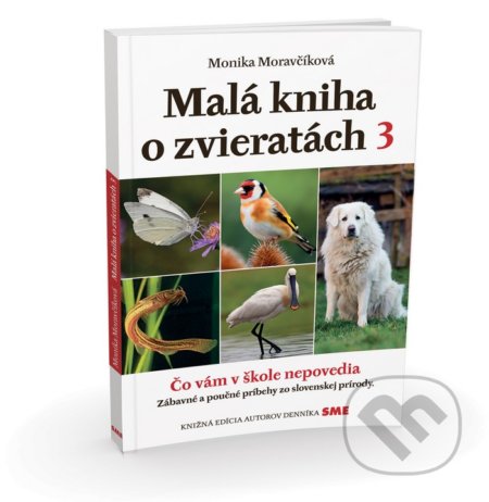 Kniha: Malá kniha o zvieratách 3 (Monika Moravčíková). Petit Press, 2020 Kniha: Malá kniha o zvieratách 3 (Monika Moravčíková). Petit Press, 2020