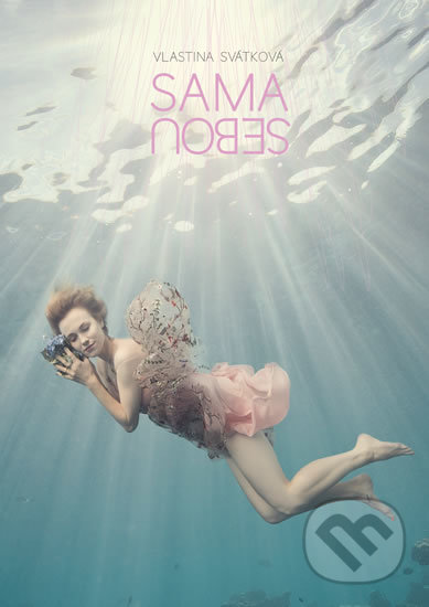 Kniha: Sama sebou (Vlastina Svátková). Vlastina Kounická Svátková, 2020 Kniha: Sama sebou (Vlastina Svátková). Vlastina Kounická Svátková, 2020