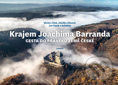 Kniha: Krajem Joachima Barranda (Václav Cílek), 2020 Kniha: Krajem Joachima Barranda (Václav Cílek), 2020