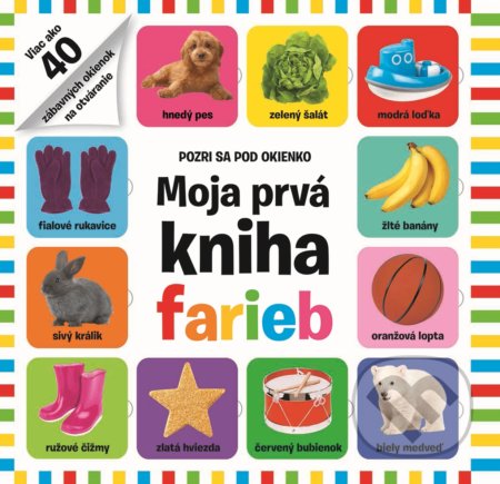 Kniha: Moja prvá kniha farieb (Svojtka&Co.). Svojtka&Co., 2020 Kniha: Moja prvá kniha farieb (Svojtka&Co.). Svojtka&Co., 2020